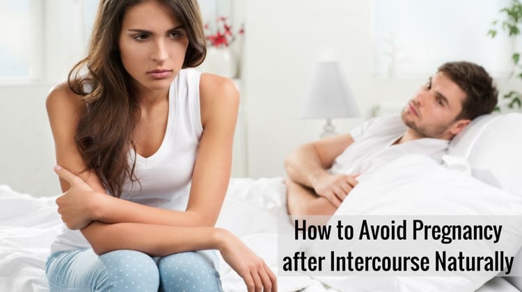 How to Avoid Pregnancy after Intercourse Naturally