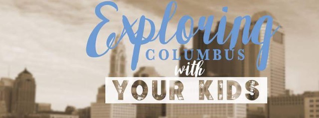 Explore Columbus with your kids