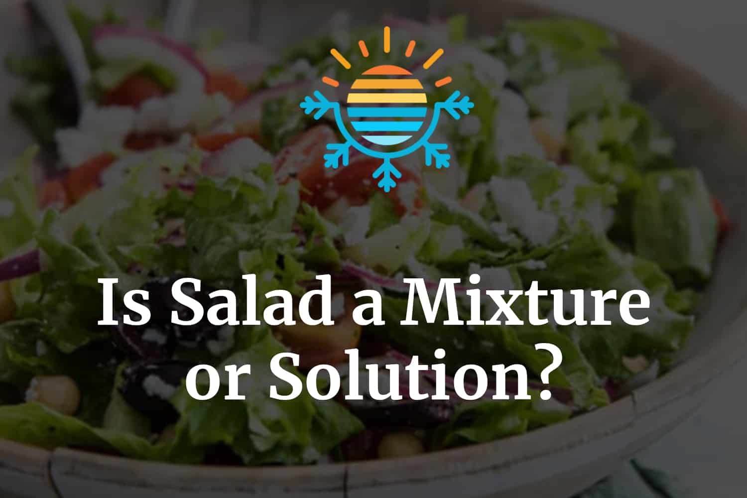 Is Salad a Mix?