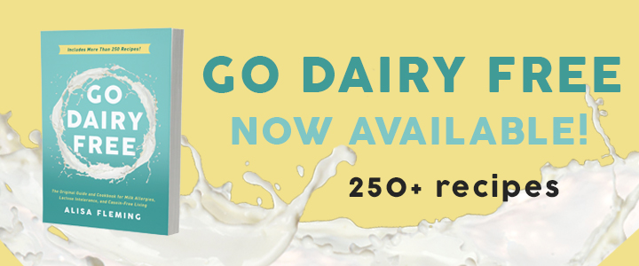 Go Dairy Free 2nd Edition - The ultimate guide and cookbook to dairy-free living with over 250 recipes!