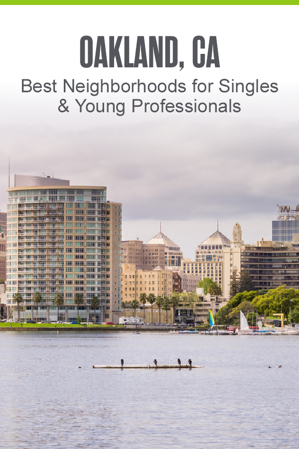 Pinterest Graphics: Oakland, CA: Best Neighborhoods for Singles & Young Professionals