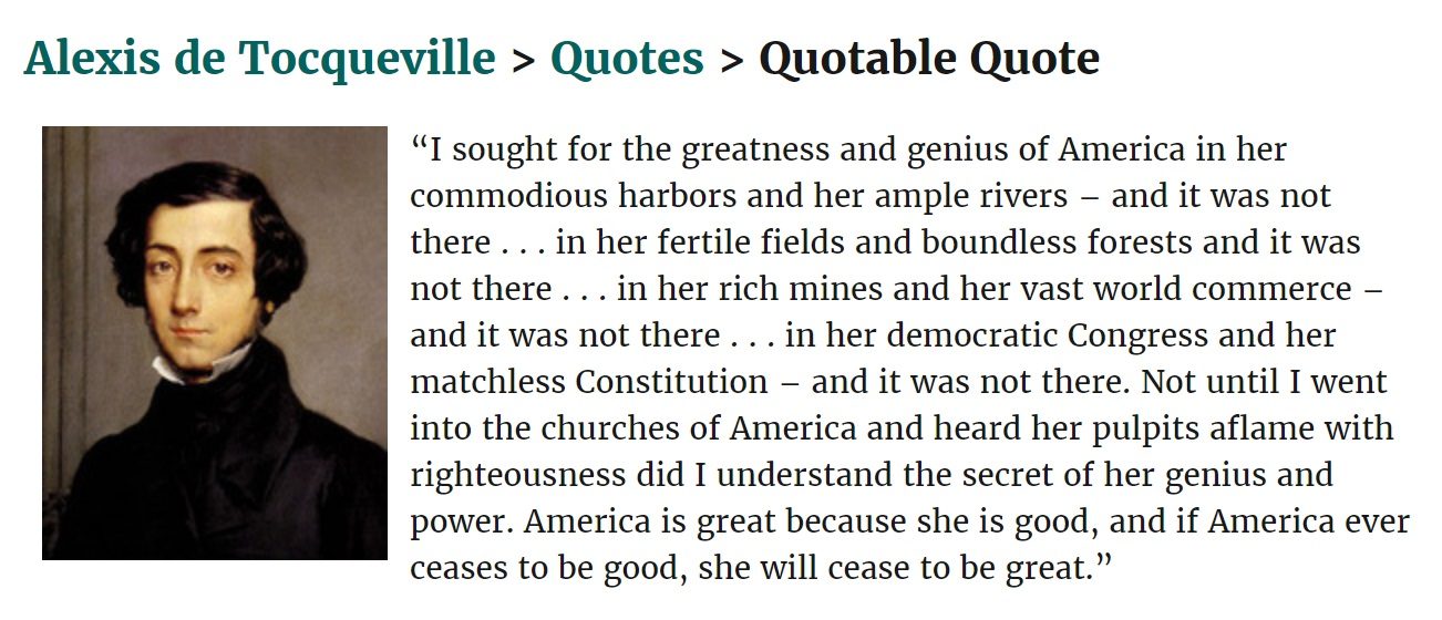 Alexis de Tocqueville said 'America is great because she's good'?