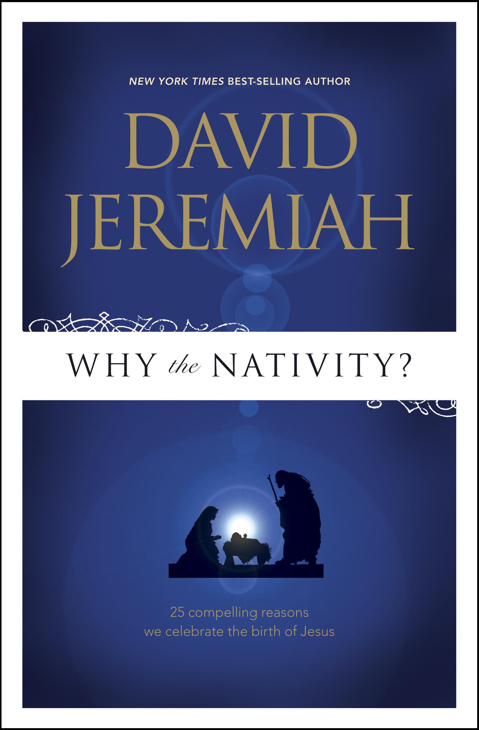 Front cover of Why the Nativity? by David Jeremiah