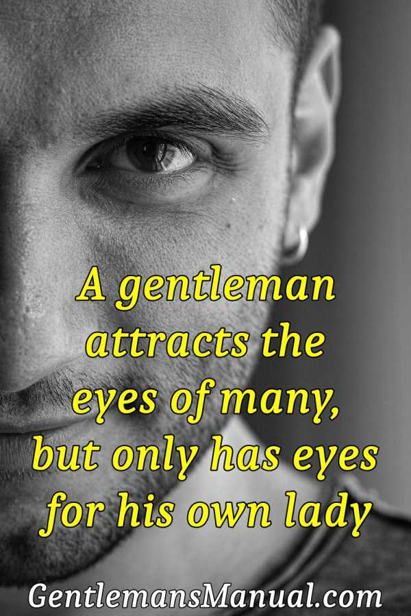 A gentleman attracts the eyes of many people, but only his eyes are on his own woman.