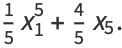 1 / 5x_1 ^ 5 + 4 / 5x_5.