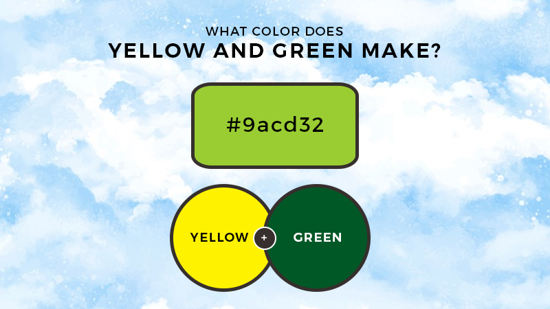 What color do yellow and green make?