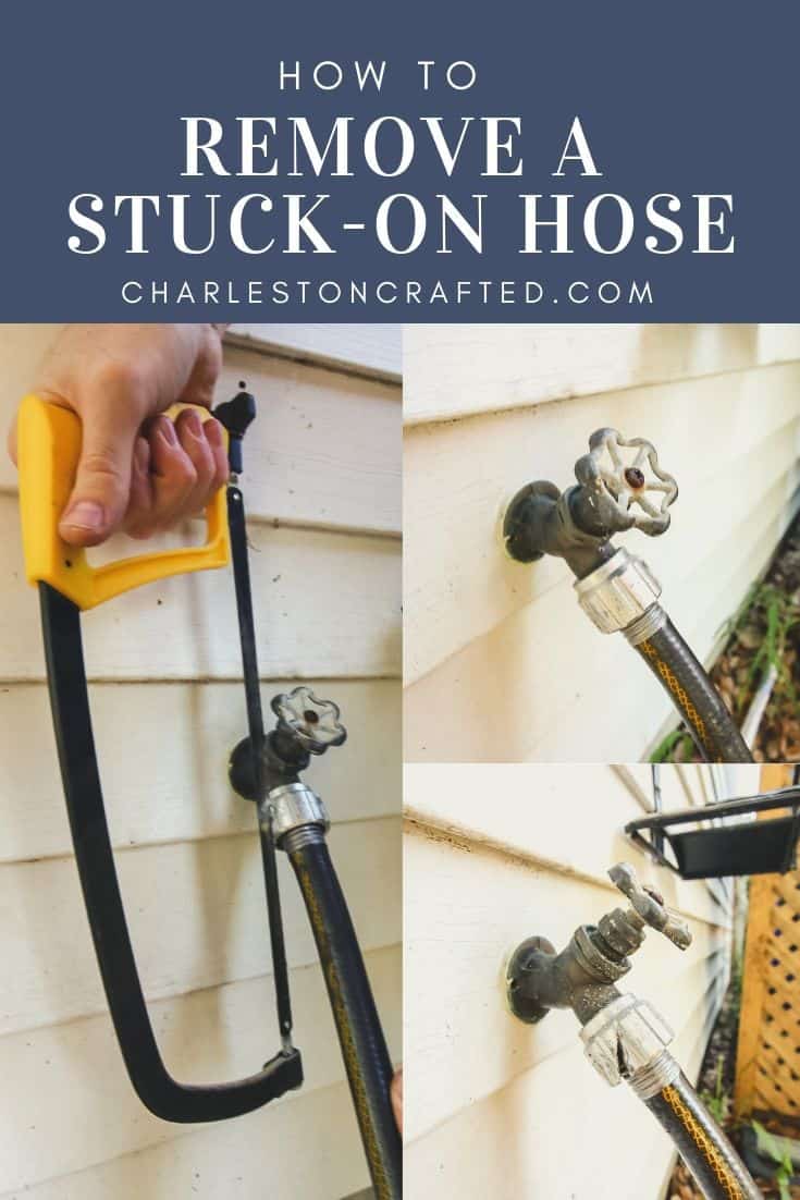 How to remove a stuck hose on an outdoor faucet - Charleston Crafted