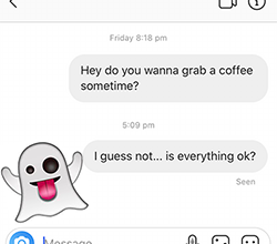 why is she ghosting me?