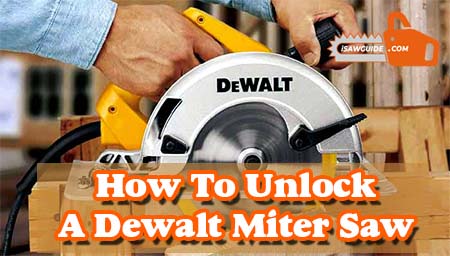 How to Unlock a Dewalt Mitre . Saw