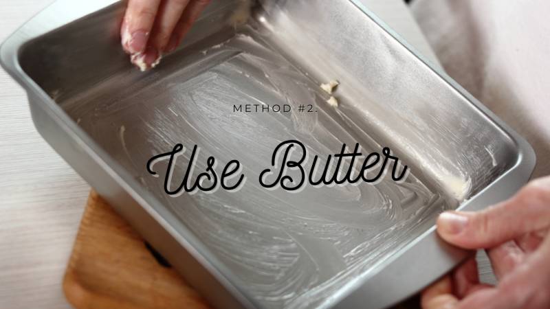 Butter coats your baking sheet with a nonstick surface