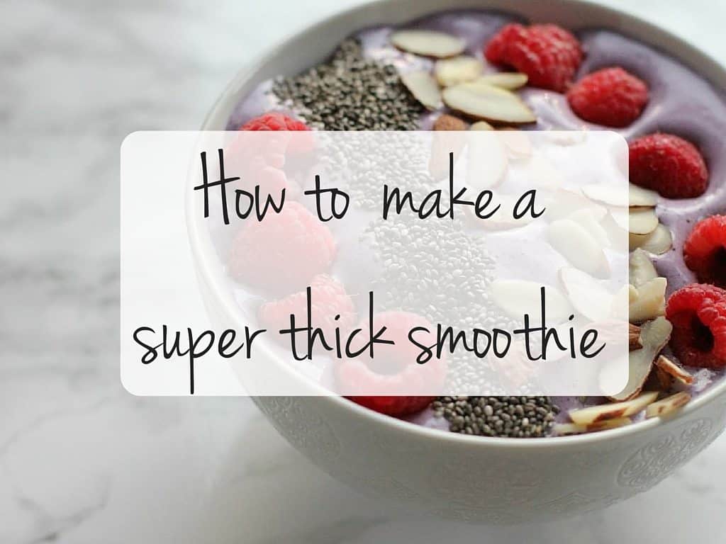 How To Make A Smoothie Thicker Without Ice