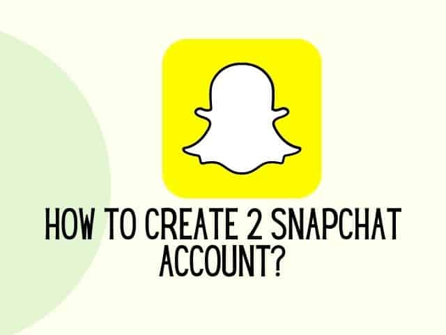 2 Create a Snapchat account