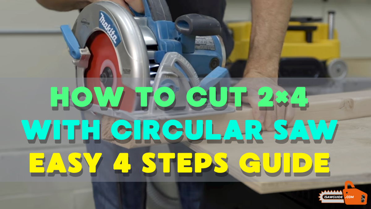 How to cut 2×4 with a Circular Saw - Simple 4-Step Tutorial